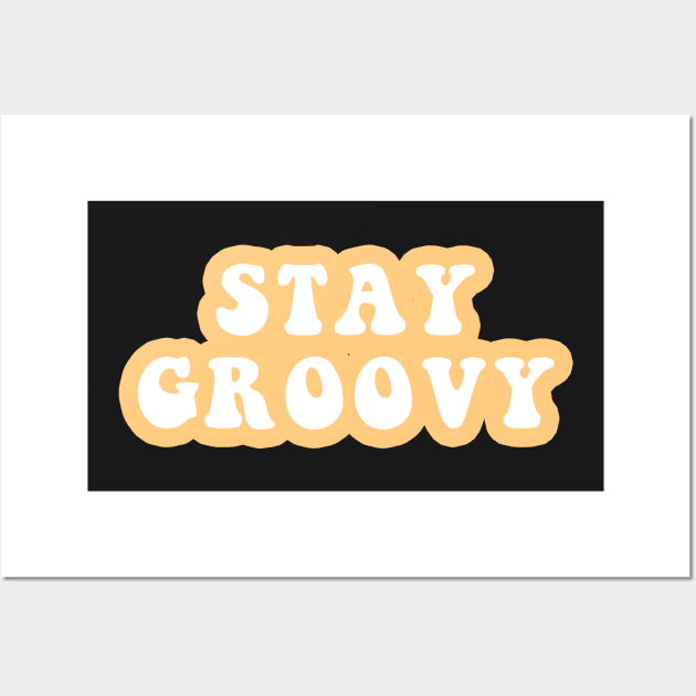 Stay Groovy Wall Art by CityNoir